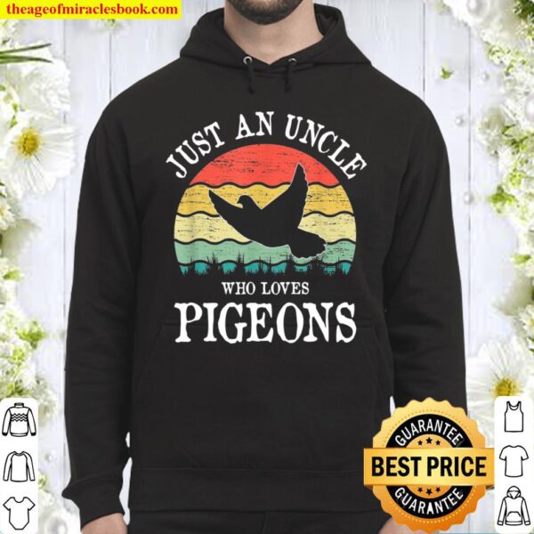Just An Uncle Who Loves Pigeons Hoodie