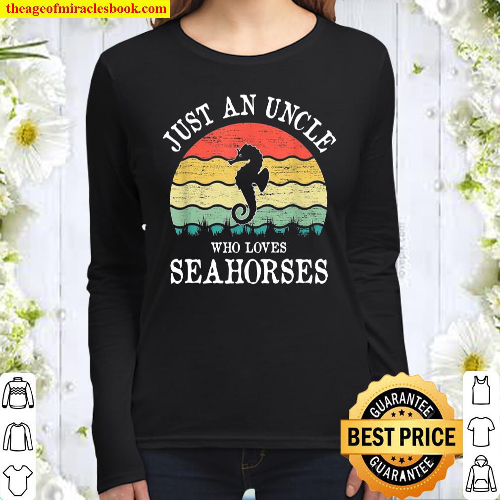 Just An Uncle Who Loves Seahorses Women Long Sleeved