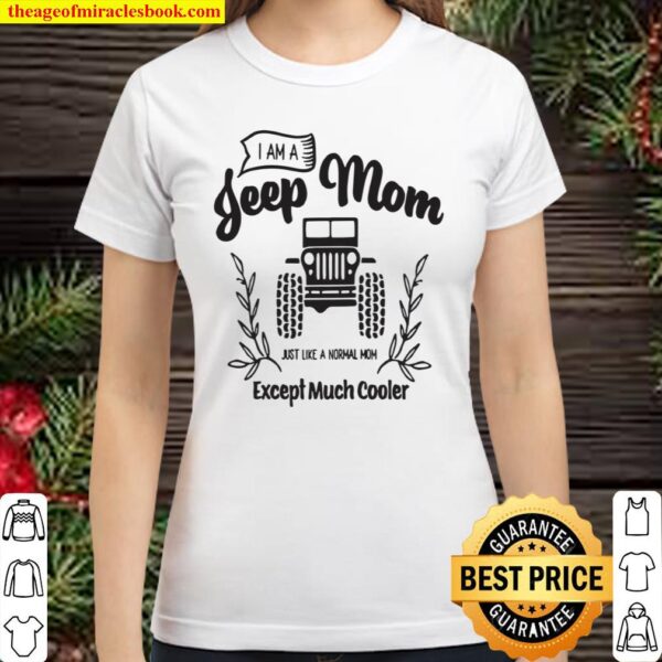 Just Like A Normal Mom Off Road Except Much Cooler Classic Women T-Shirt