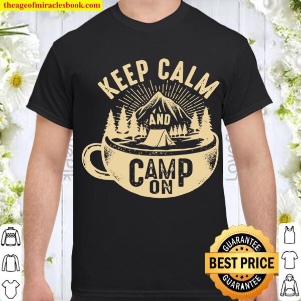 Keep Calm And Camp On Hiker Shirt
