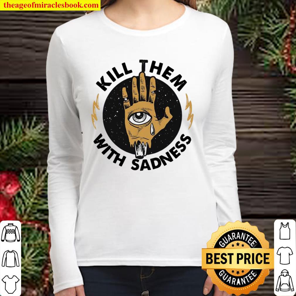 Kill Them With Kindness Women Long Sleeved