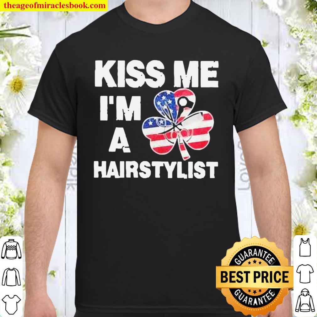 Kiss me I’m a hairstylist American flag limited Shirt, Hoodie, Long Sleeved, SweatShirt