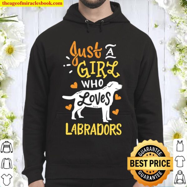 Labrador Just a Girl Who Loves Labradors Hoodie