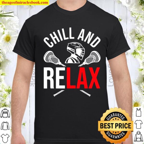 Lacrosse Team Player Lacrosse Chill And Relax Shirt
