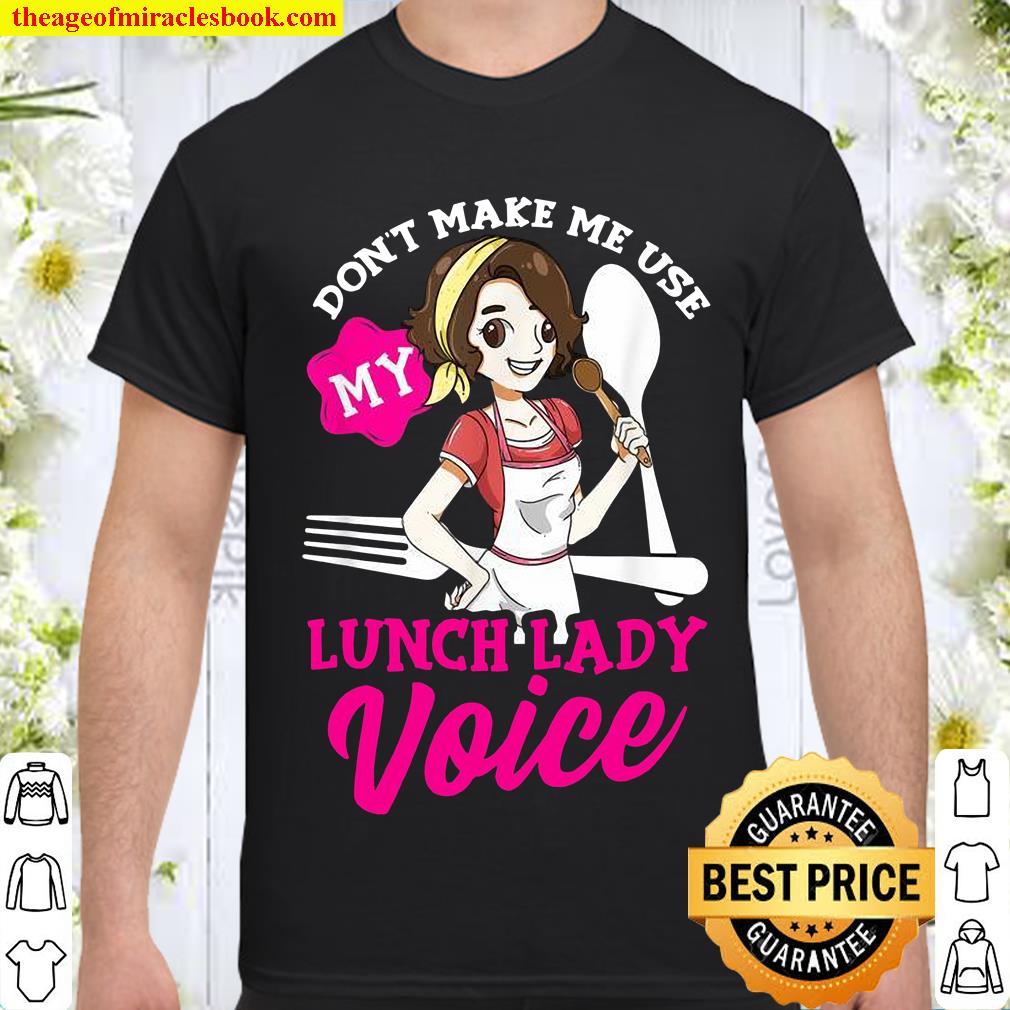 Lassen Sie mich nicht mein Mittagessen benutzen Lady Voice hot Shirt, Hoodie, Long Sleeved, SweatShirt
