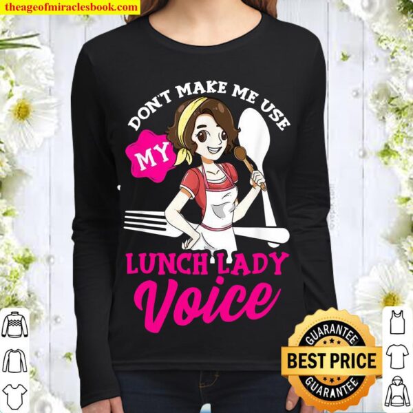 Lassen Sie mich nicht mein Mittagessen benutzen Lady Voice Women Long Sleeved