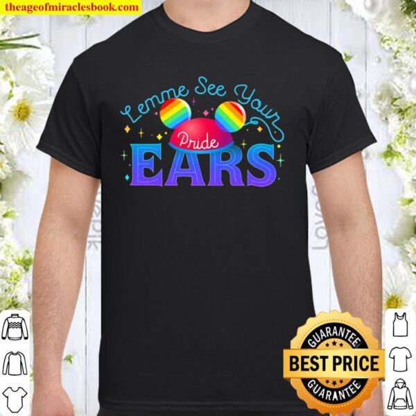 Lemme see your Pride EARS LGBT Shirt