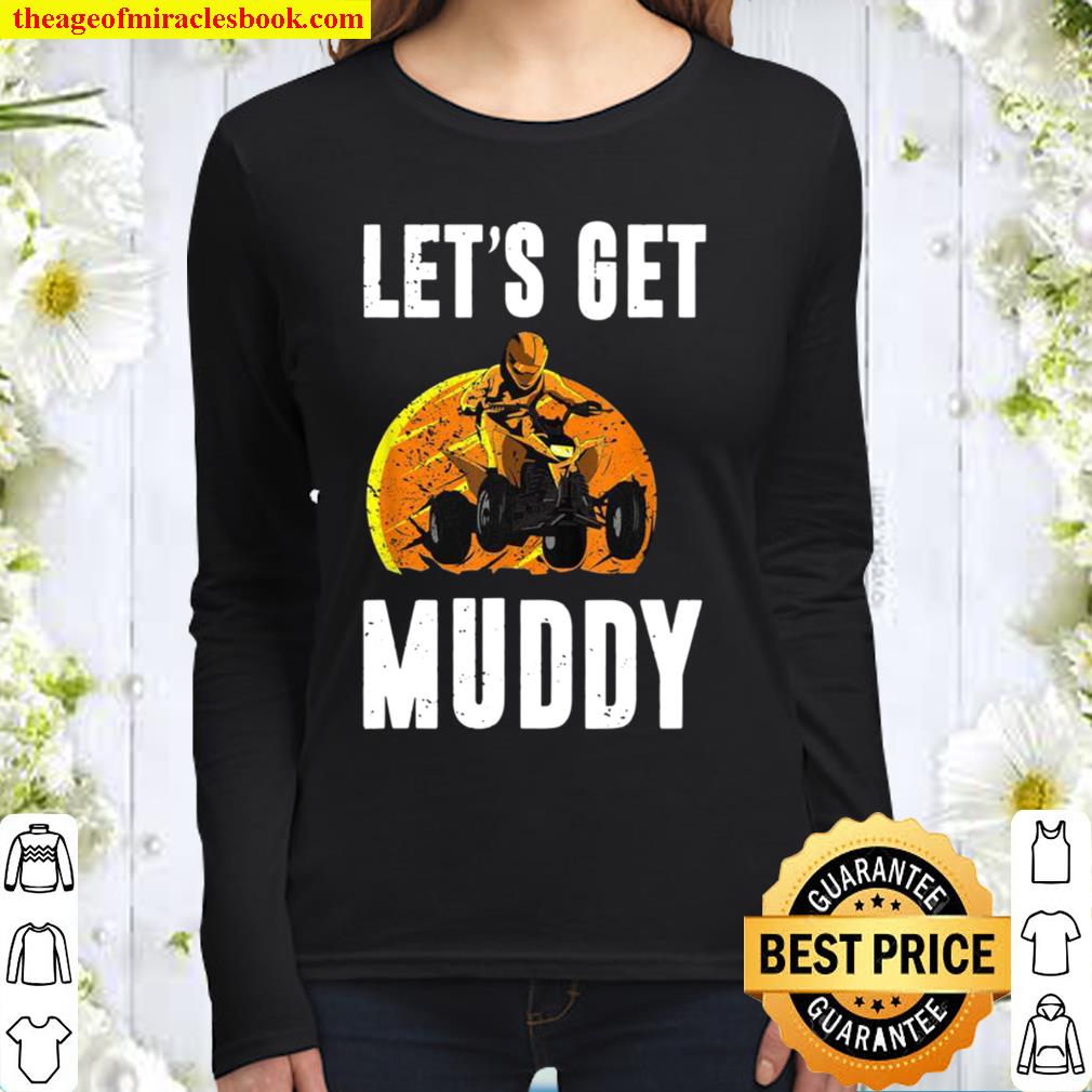 Let’s Get Muddy ATV Quad Dirt Bike Four Wheeler OffRoading Women Long Sleeved