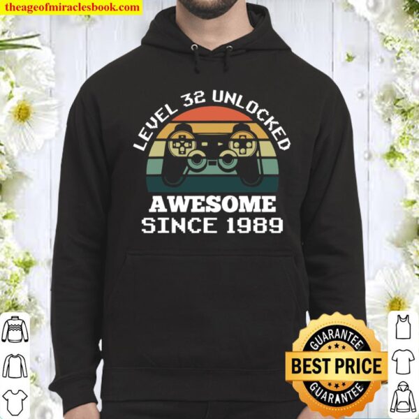 Level 32 Unlocked Awesome since 1989 32th Birthday Hoodie