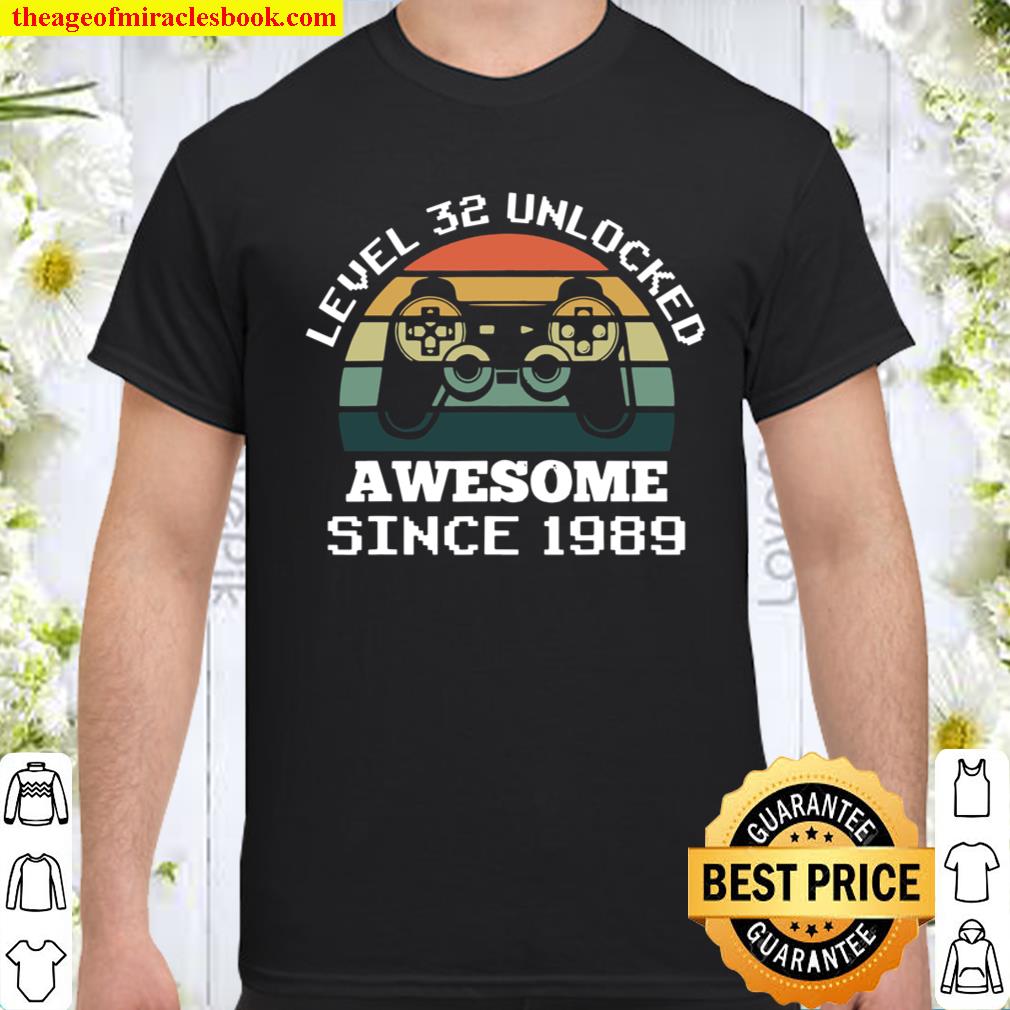 Level 32 Unlocked Awesome since 1989 32th Birthday Shirt