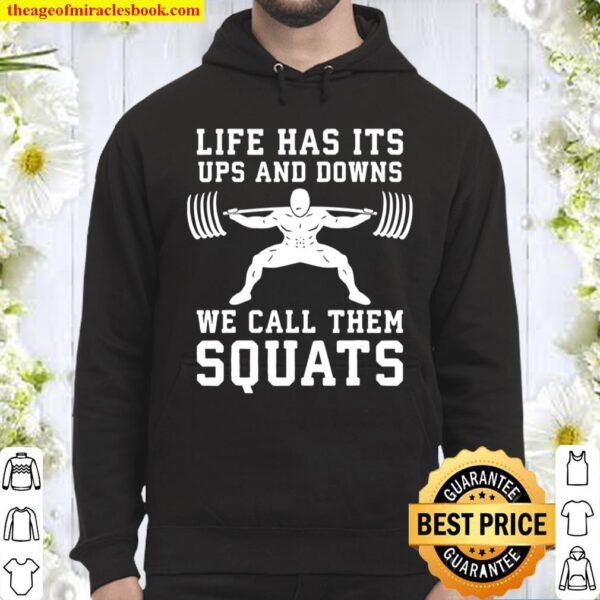 Life Has Ups and Downs Called Squats, Gym Motivational Hoodie