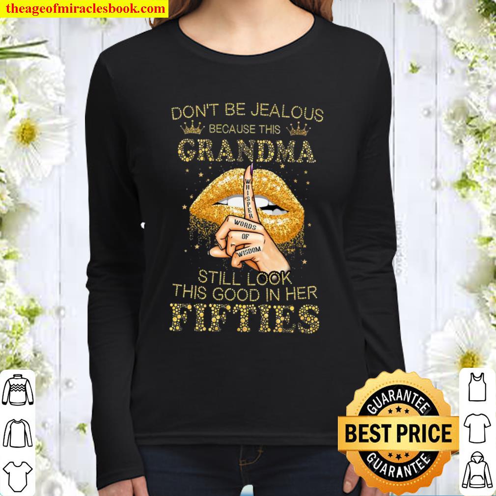Lips whisper words of wisdom grandma still look this good in her fifti Women Long Sleeved