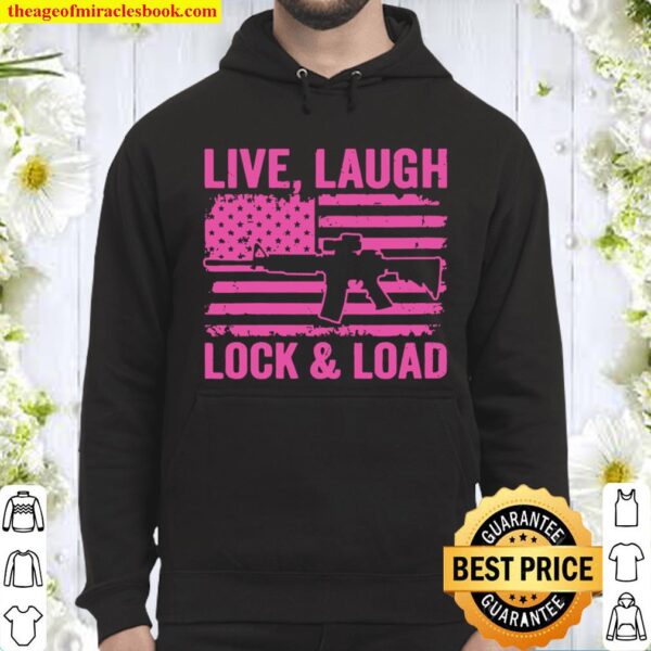 Live Laugh Lock And Load – Funny Womens Gun Lover Usa Flag Hoodie