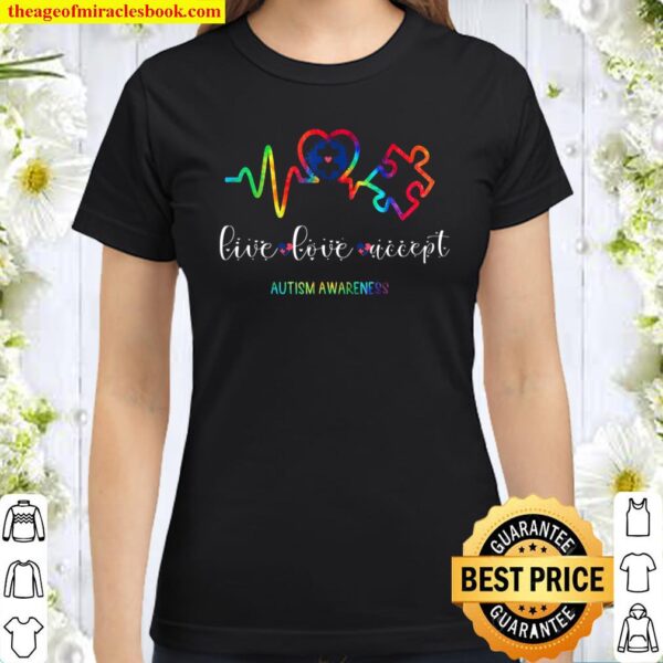 Live Love Accept Autism Awareness Classic Women T-Shirt