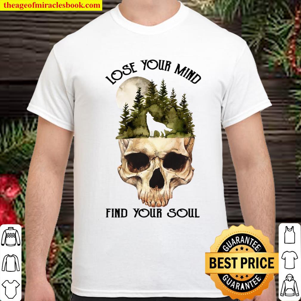 Lose Your Mind Find Your Soul limited Shirt, Hoodie, Long Sleeved ...