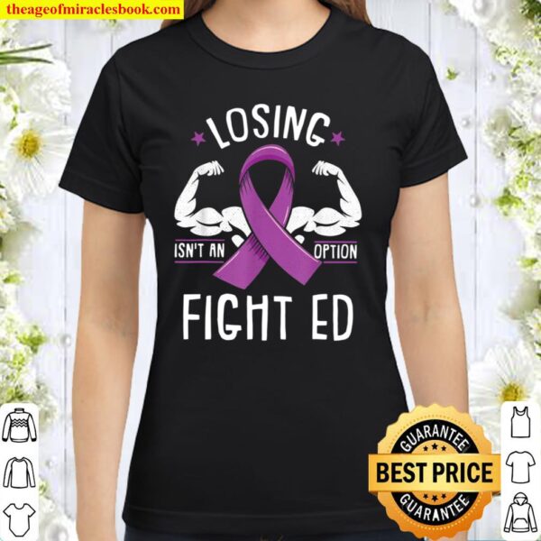 Losing Is Not An Option Eating Disorder Fight Recovery Classic Women T-Shirt