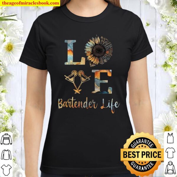 Love Bartender Life Classic Women T-Shirt