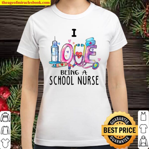 Love Being A School Nurse White Classic Women T-Shirt