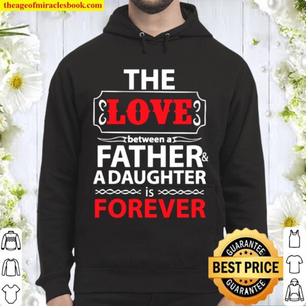 Love Daughter Forever For Dad Father’s Day Hoodie