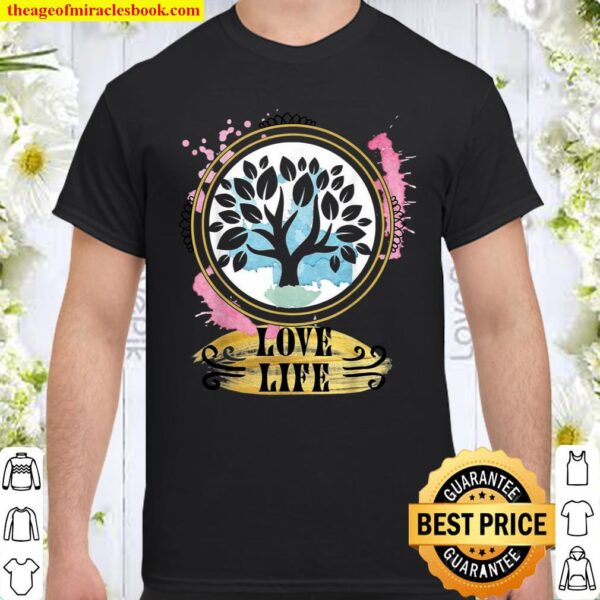 Love Life Zen Tree for A Mindfulness and Peaceful Living Shirt