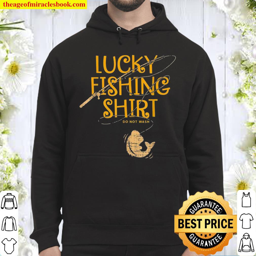 Lucky Fishing Shirt Do Not Wash Vintage Fishing Shirt, hoodie