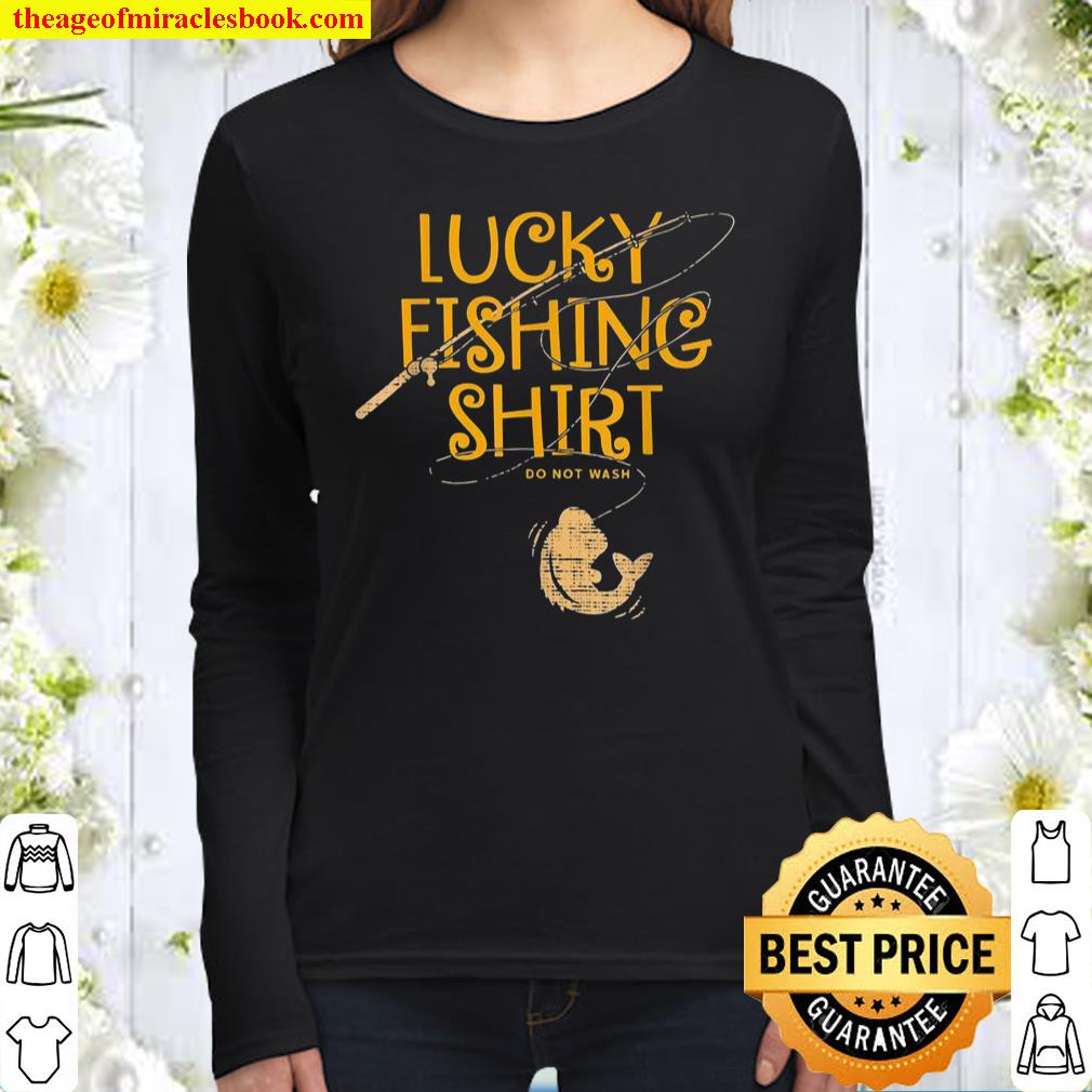 Lucky Fishing Shirt Do Not Wash Vintage Fishing Shirt, hoodie, tank top,  sweater