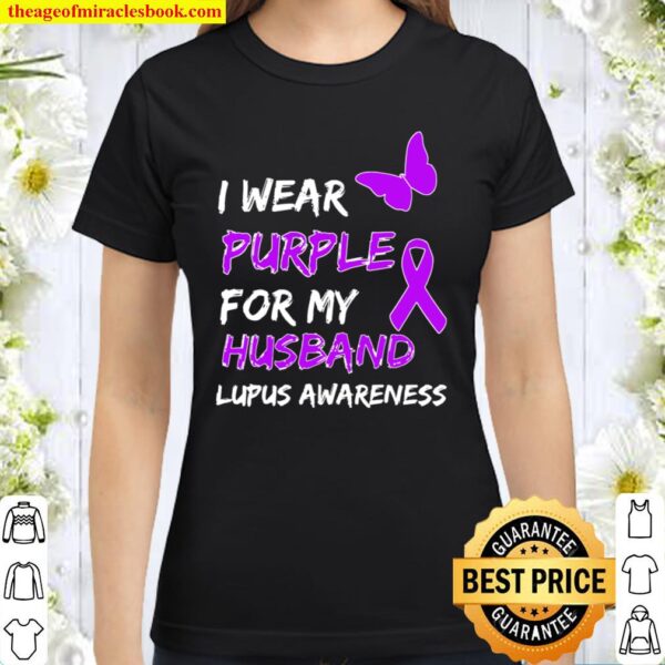 Lupus Awareness I Wear Purple For My Husband Classic Women T-Shirt