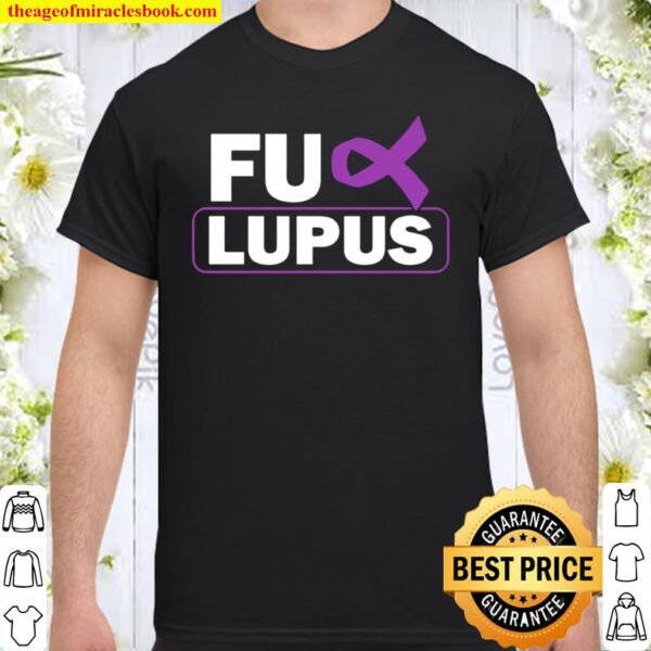 Lupus Awareness Month Fuck Lupus Autoimmune Diseases Shirt
