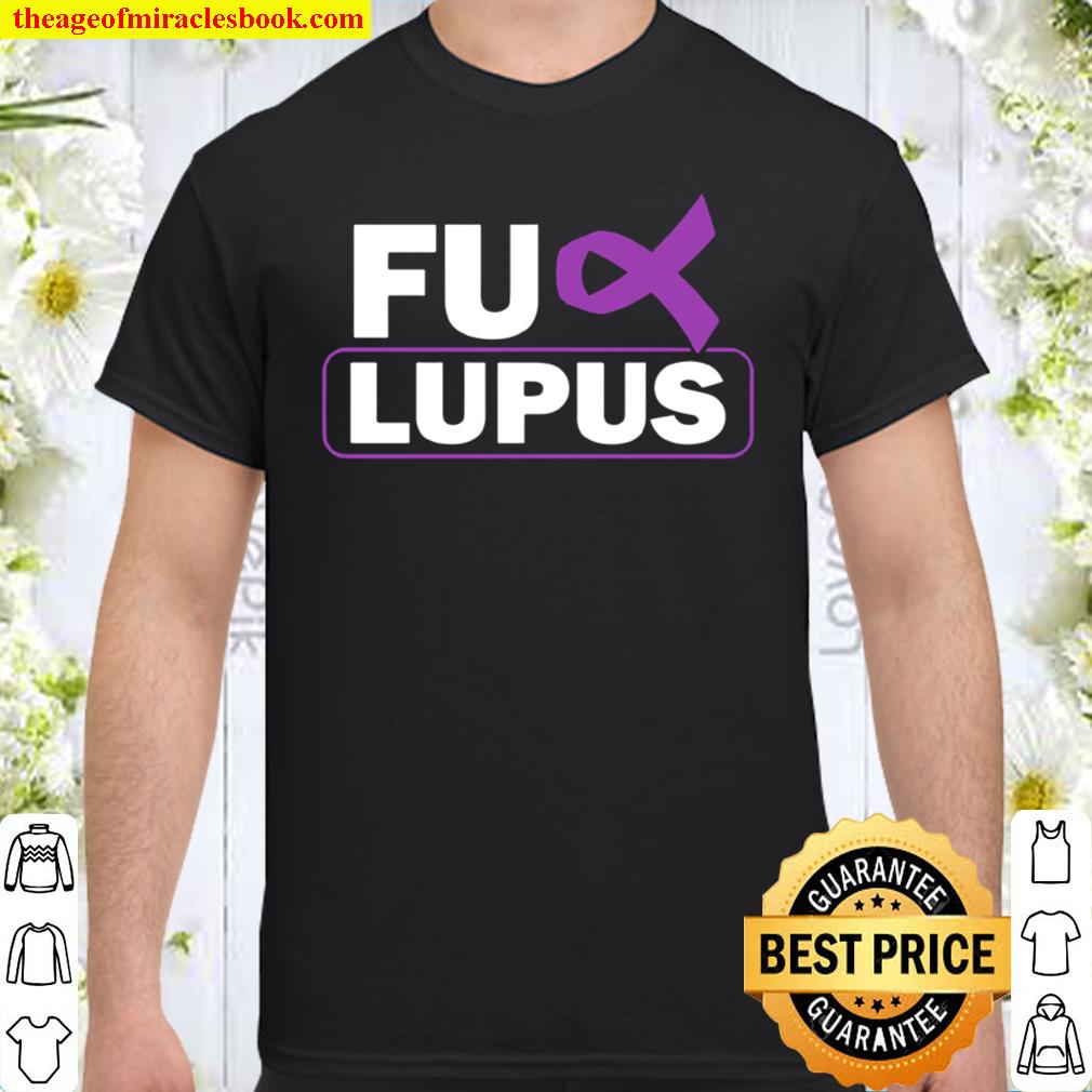 Lupus Awareness Month Fuck Lupus Autoimmune Diseases new Shirt, Hoodie, Long Sleeved, SweatShirt