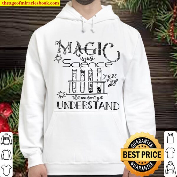 Magic Is Just Science That We Don’t Yet Understand Hoodie