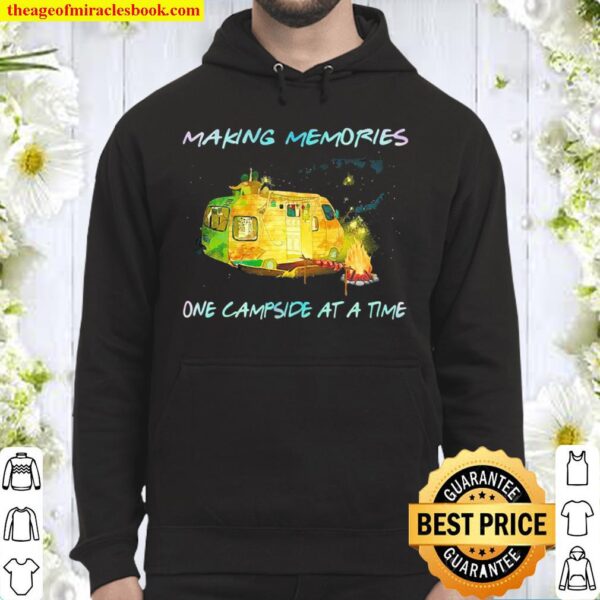 Making Memories One Campside At A Time Hoodie