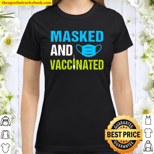 Masked And Vaccinated Classic Women T-Shirt