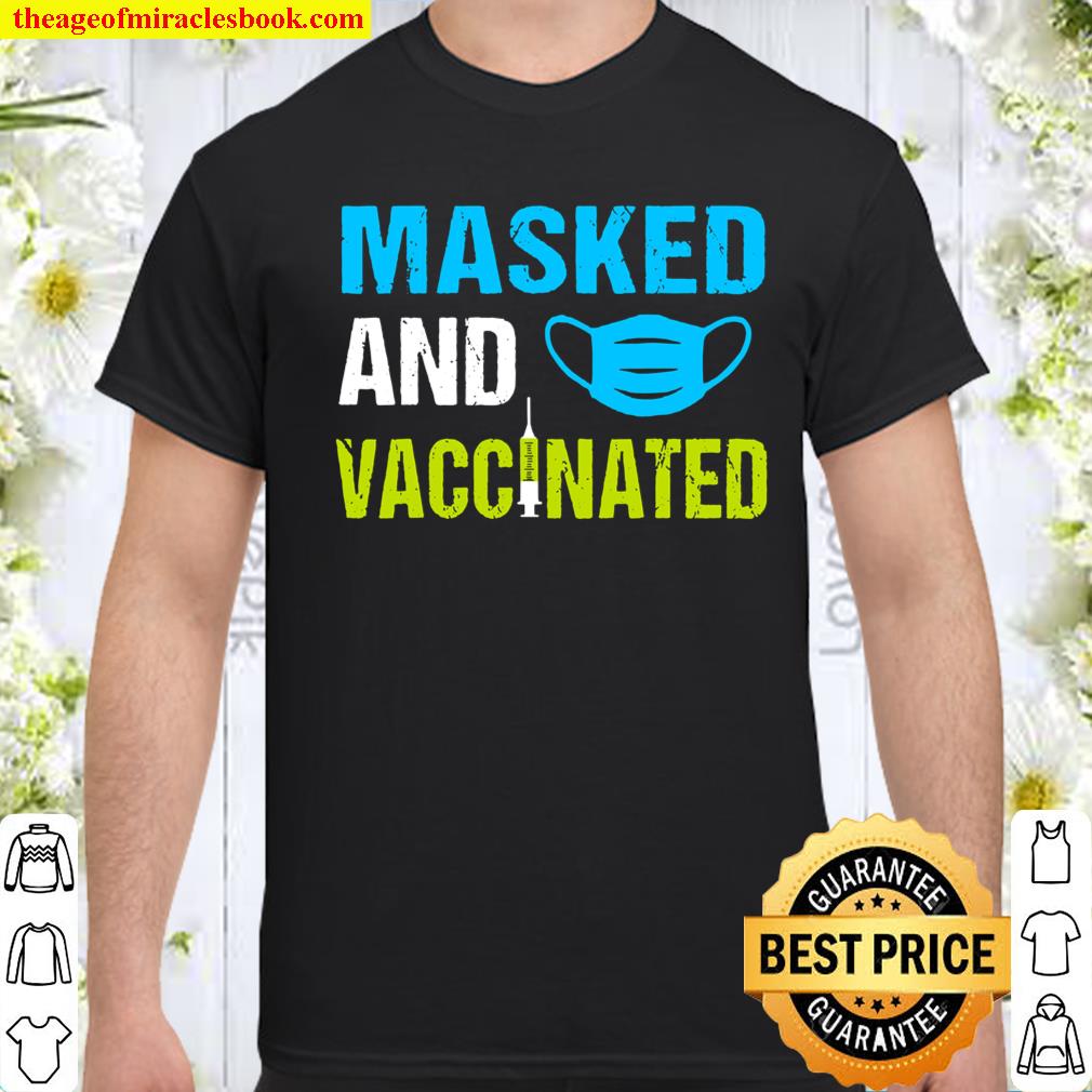 Masked And Vaccinated shirt, hoodie, tank top, sweater