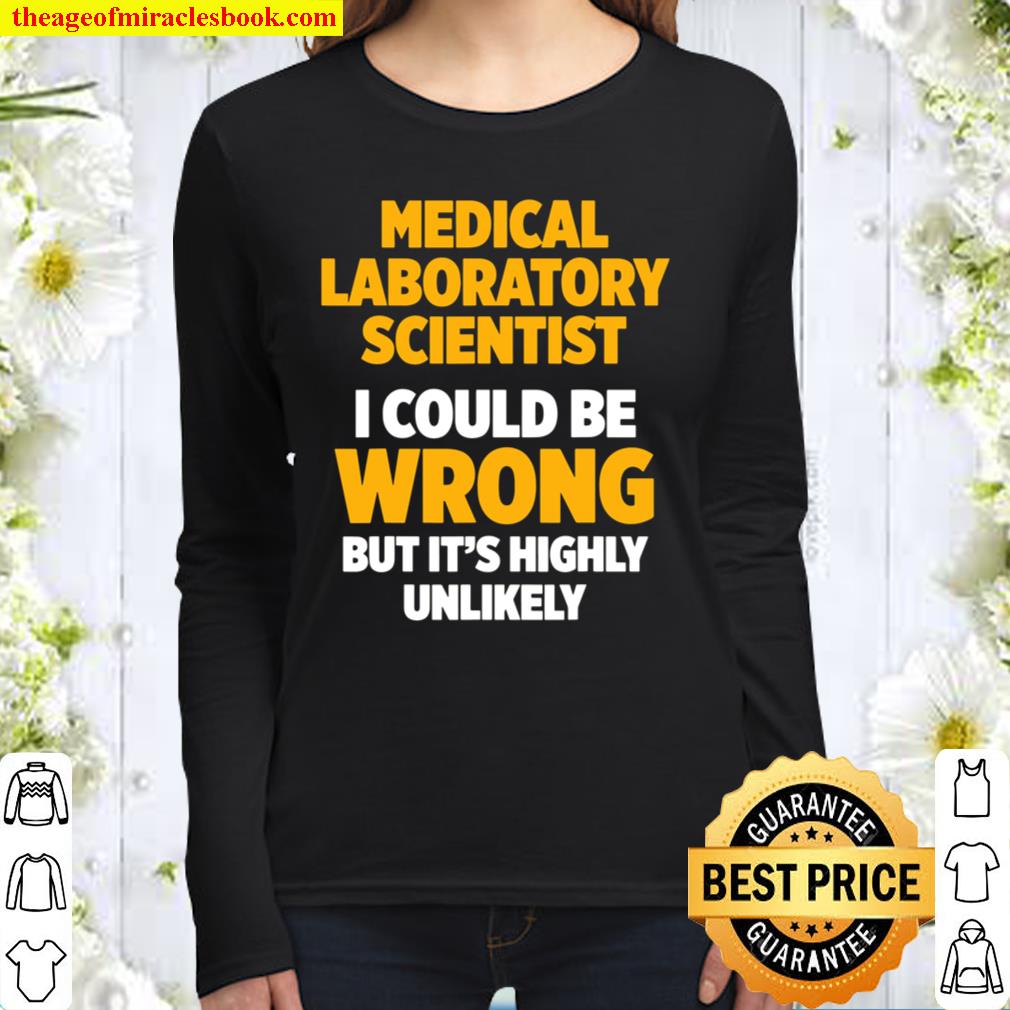 Medical Laboratory Scientist Wrong Technician Women Long Sleeved