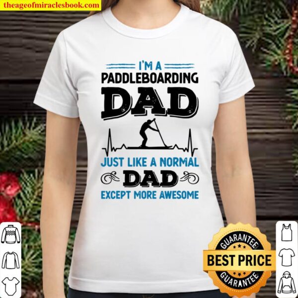 Mens Awesome Paddleboarding Dad paddle boarding Classic Women T-Shirt