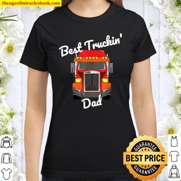 Mens Best Truckin’ Dad Big Rig Classic Women T-Shirt