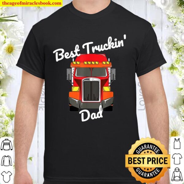 Mens Best Truckin’ Dad Big Rig Shirt
