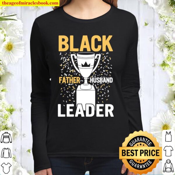 Mens Black Fathers Day Black Father Husband Leader BLM Dad Women Long Sleeved