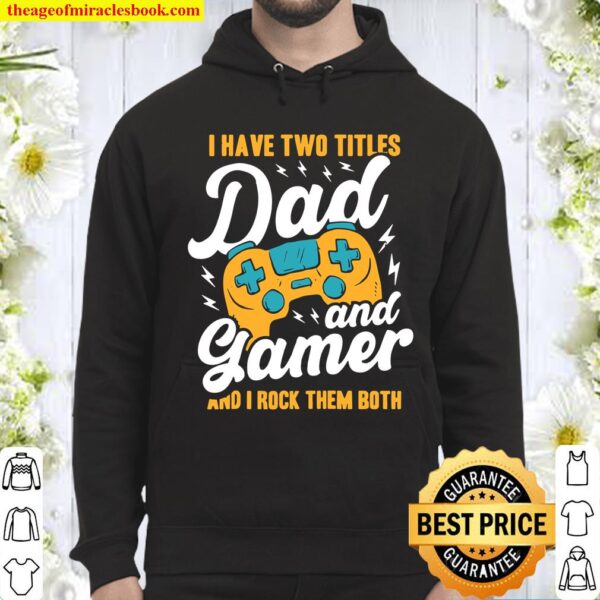 Mens Dad Gaming Game Player I Have Two Titles Father Video Gamer Hoodie