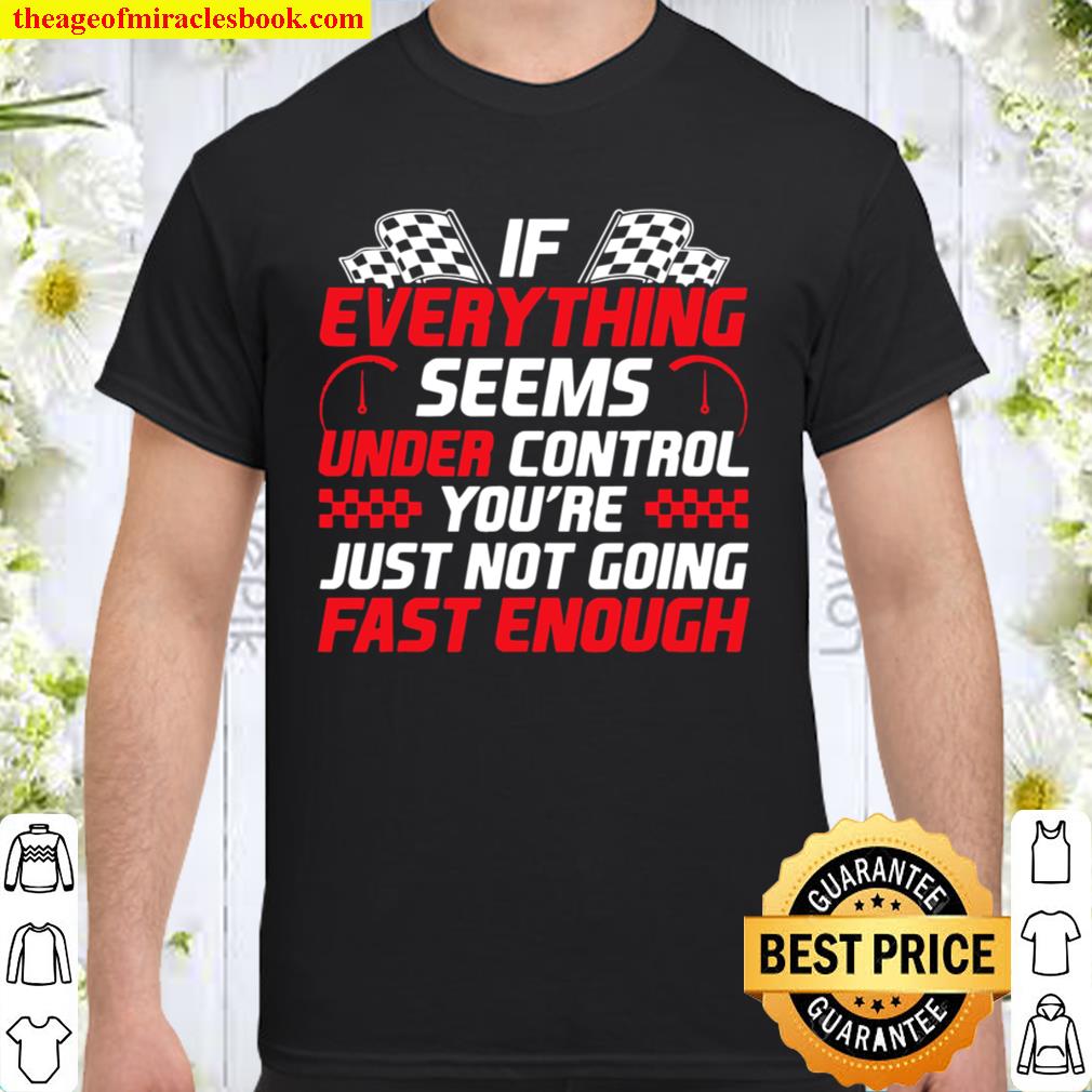 Mens Street Drag Racing Cool Race Car Driver Quote Shirt