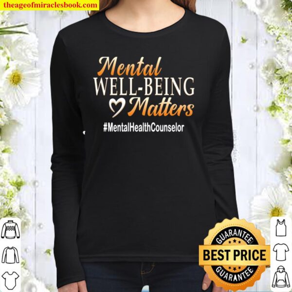 Mental Well Being Matterstal Health Counselor Women Long Sleeved