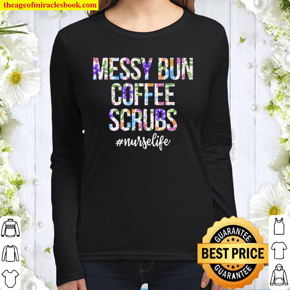 Messy Bun Coffee Scrubs Nurse Life Women Long Sleeved