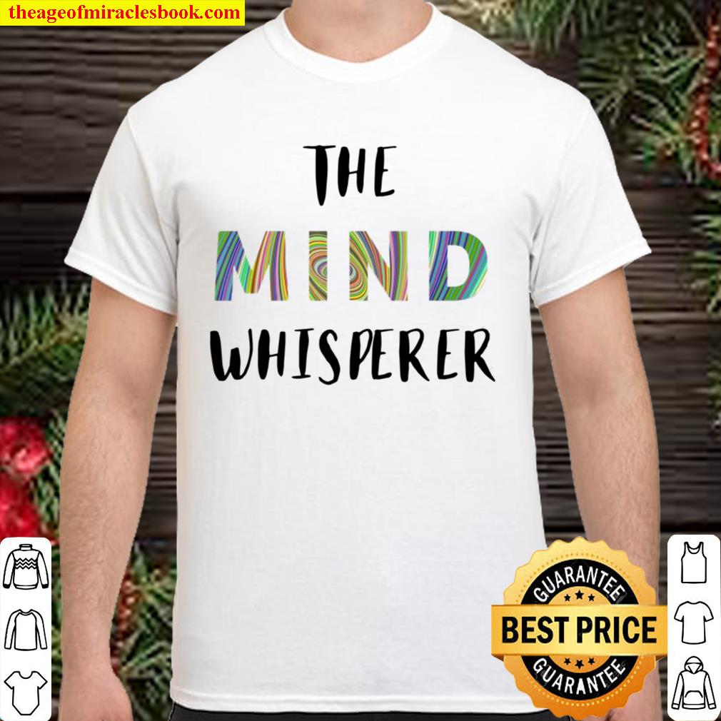 Mind Whisperer for Hypnotist Shirt