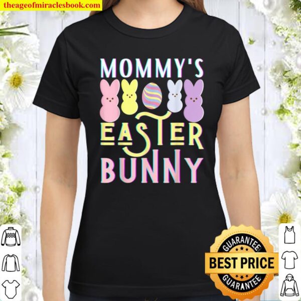 Mommy’s Easter Bunny Son Daughter Dad Mom Girls Boys Classic Women T-Shirt