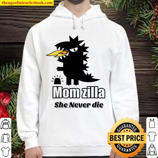 Momzilla Mom is always angry and querulous She is a Momzilla Hoodie