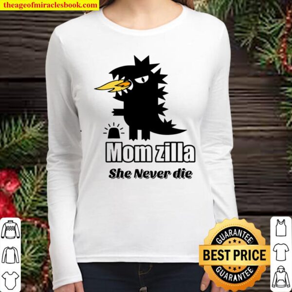 Momzilla Mom is always angry and querulous She is a Momzilla Women Long Sleeved