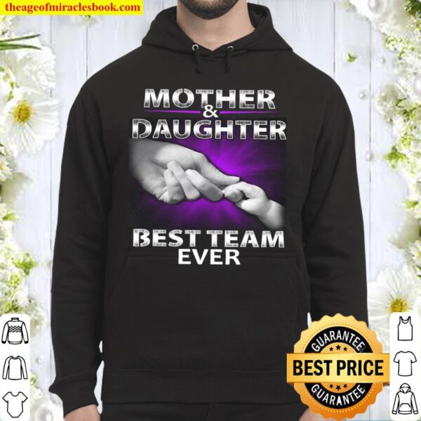 Mother And Daughter Best Team Ever Hoodie