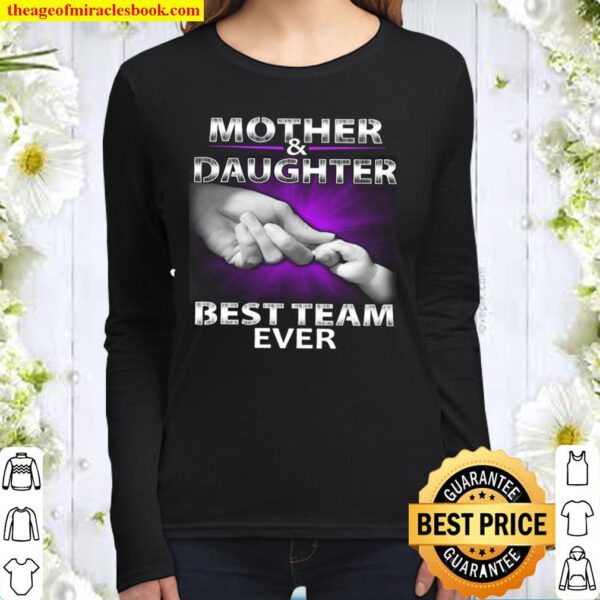 Mother And Daughter Best Team Ever Women Long Sleeved