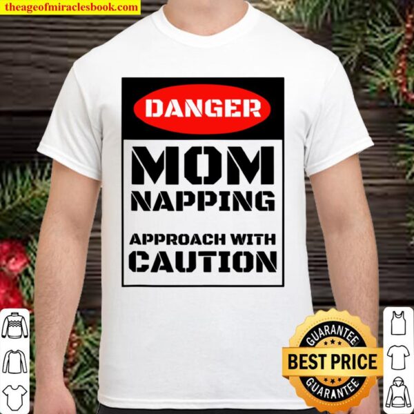 Mothers Day For Mom Don’t Wake Mama Needs a Nap Shirt