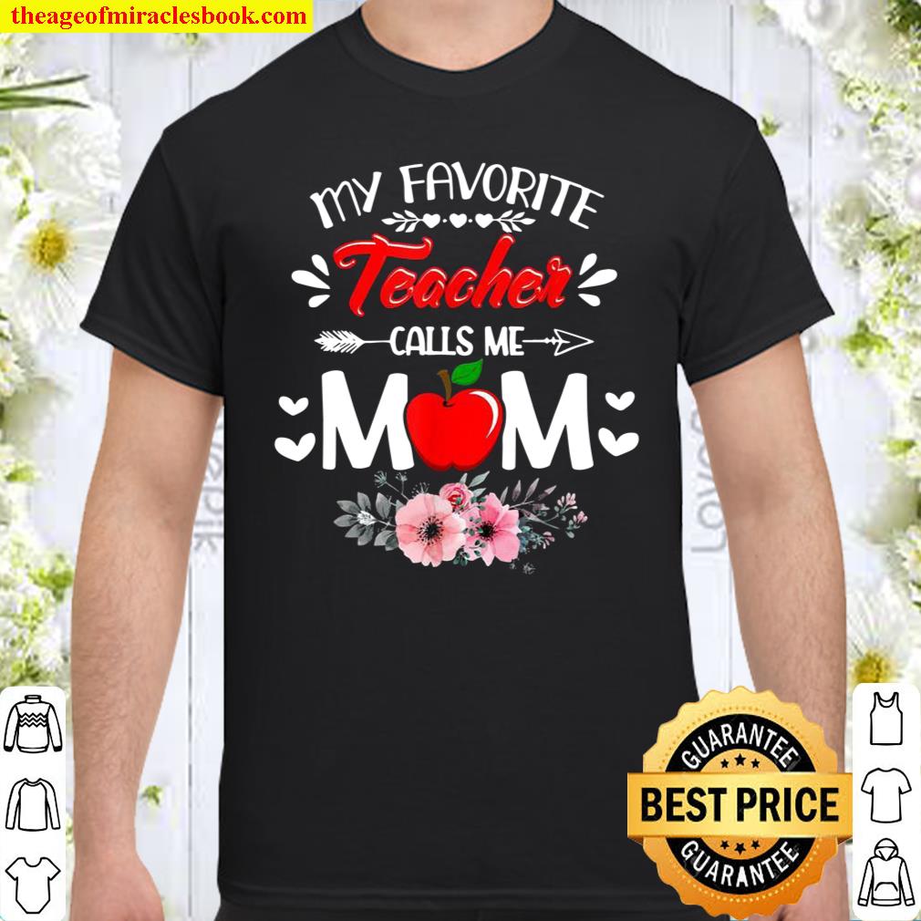 Mother’s Day My Favorite Teacher Calls Me Mom Shirt